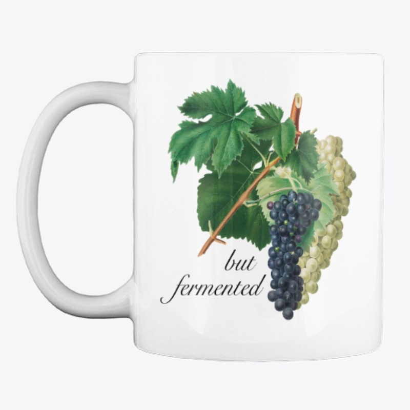 Grapes, But Fermented