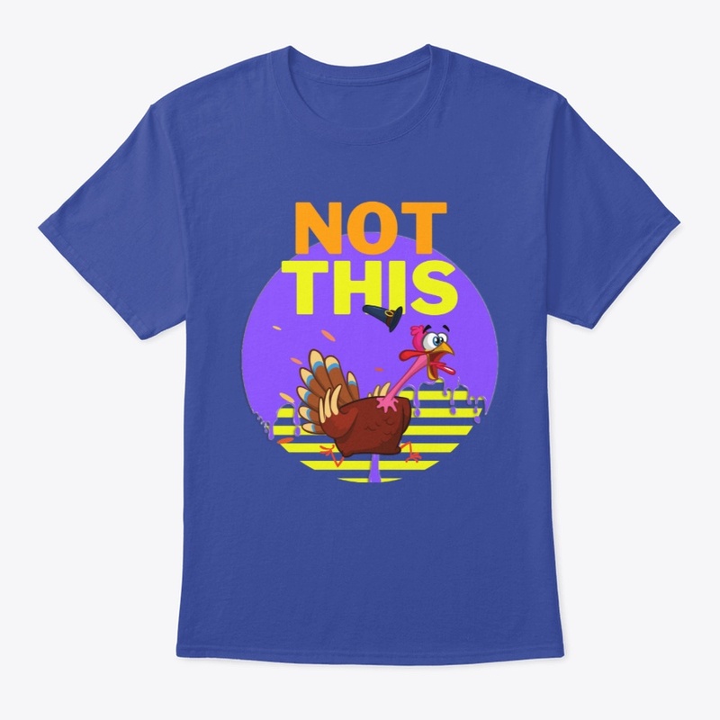 Not This Turkey Thanksgiving shirt 