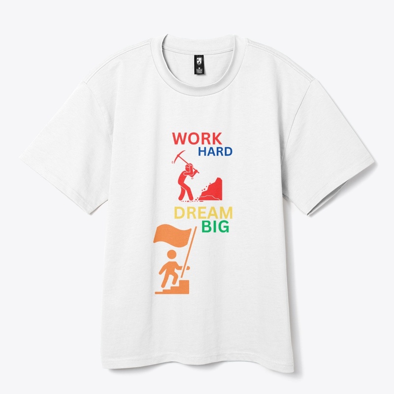 Work hard dream big