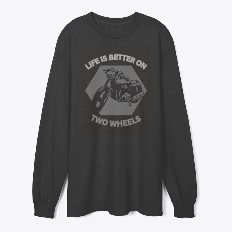 Life’s Better on Two Wheels Tee