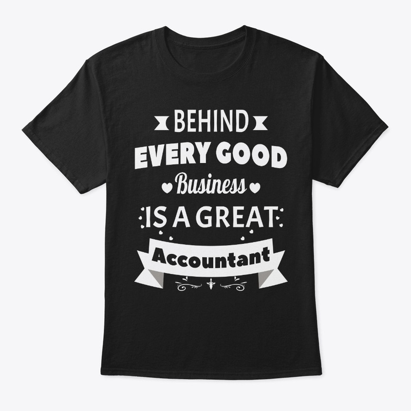Proud Accountant Gift Behind Every Good