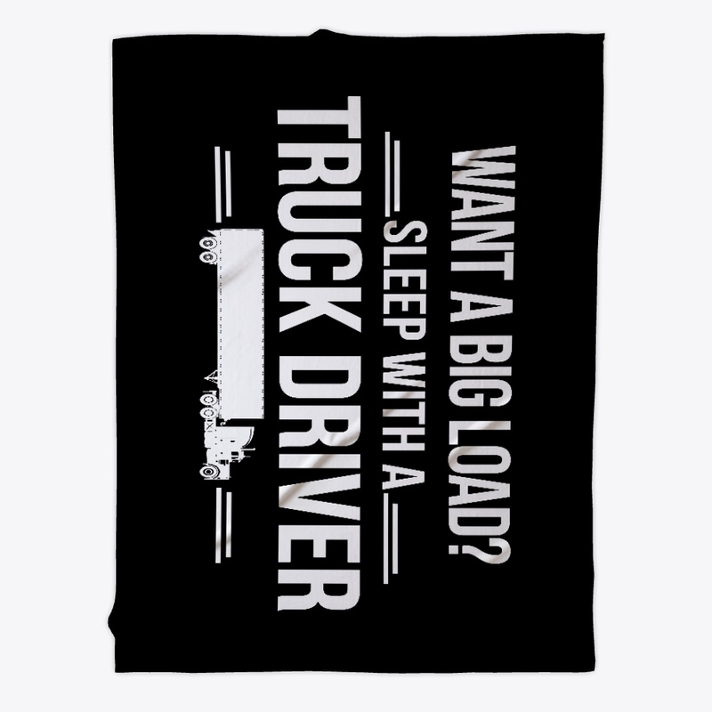 Want A Big Load? Sleep With Truck Driver