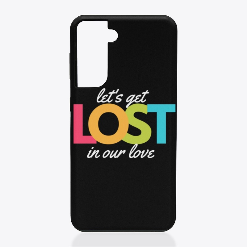Let's get LOST in our love.