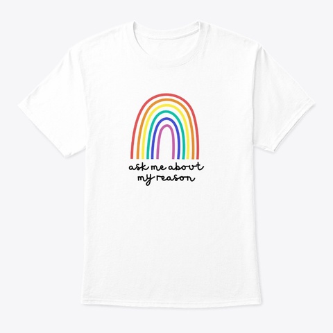 Ask Me Rainbow White T-Shirt Front
