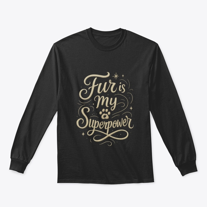 Fur is My Superpower - Persian Cat Quote