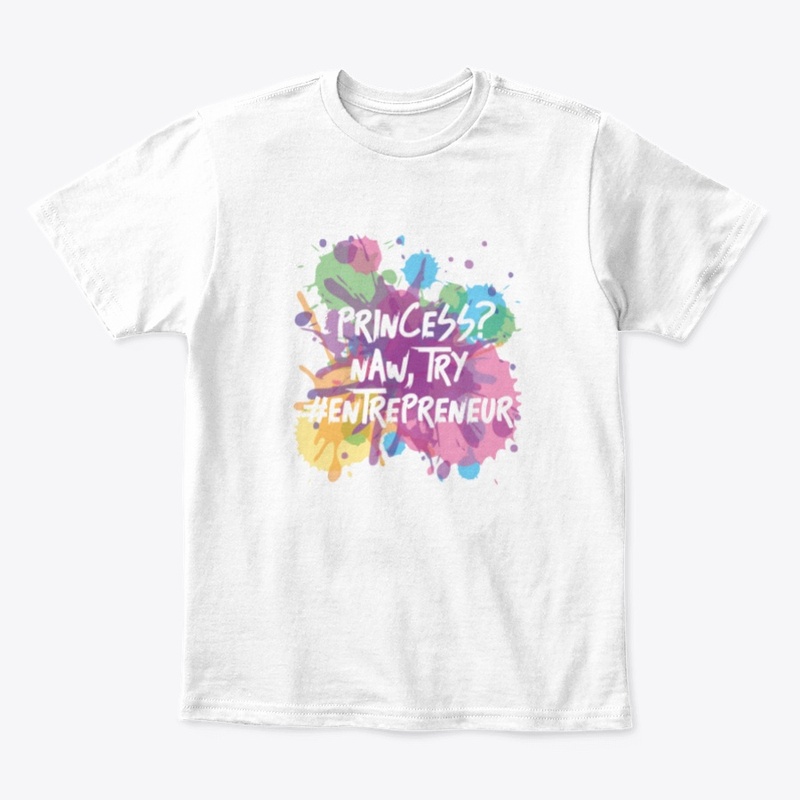 Princess? Naw, try Entrepreneur- splash 