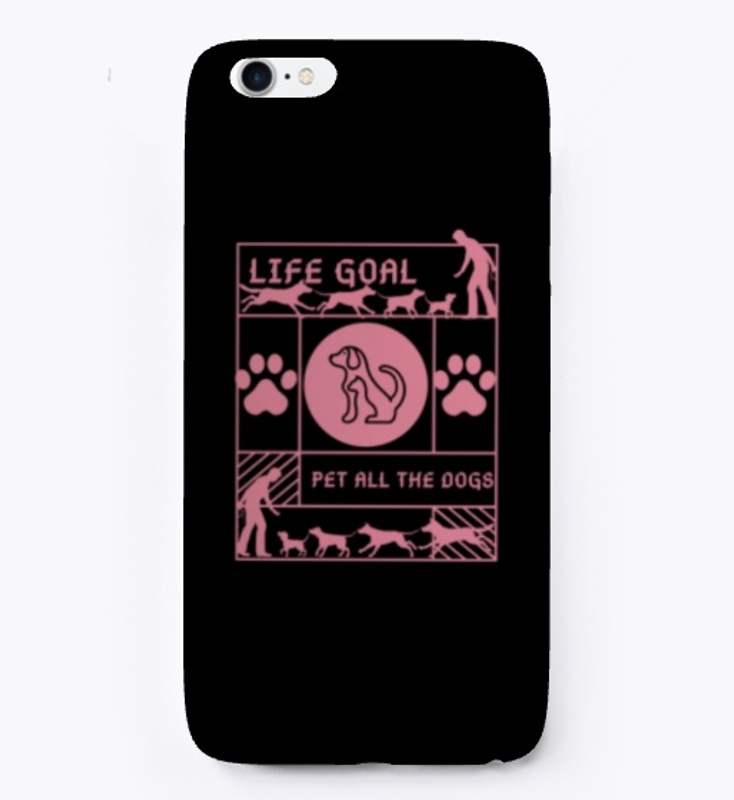 Life Goal Pet All the Dogs, Funny Gift 
