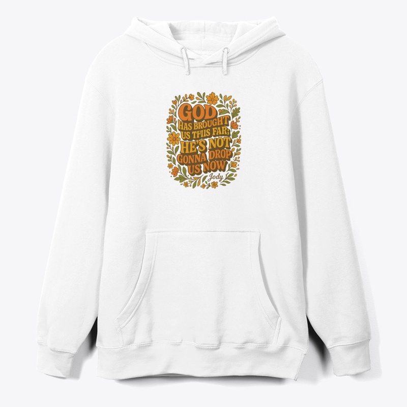 He’s Not Gonna Drop Us – Jody