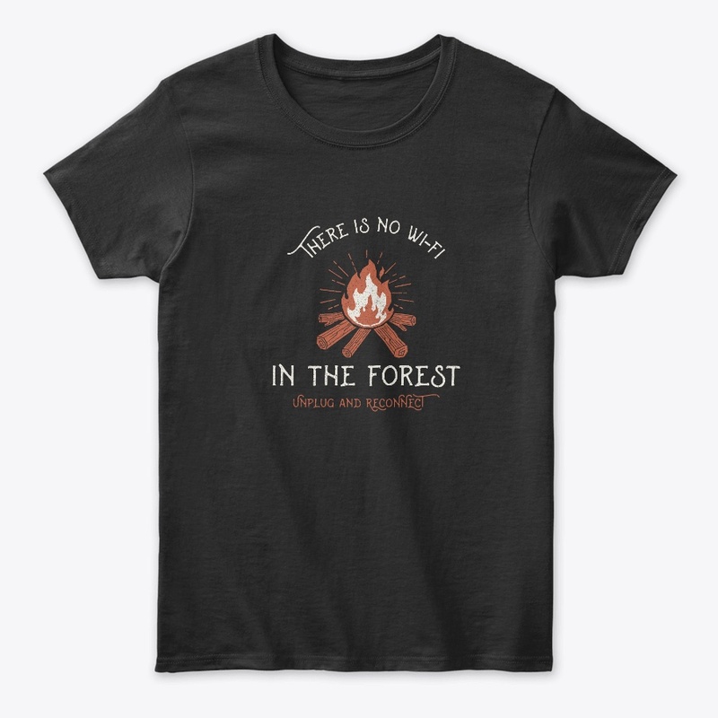 There is no wi-fi in the forest.
