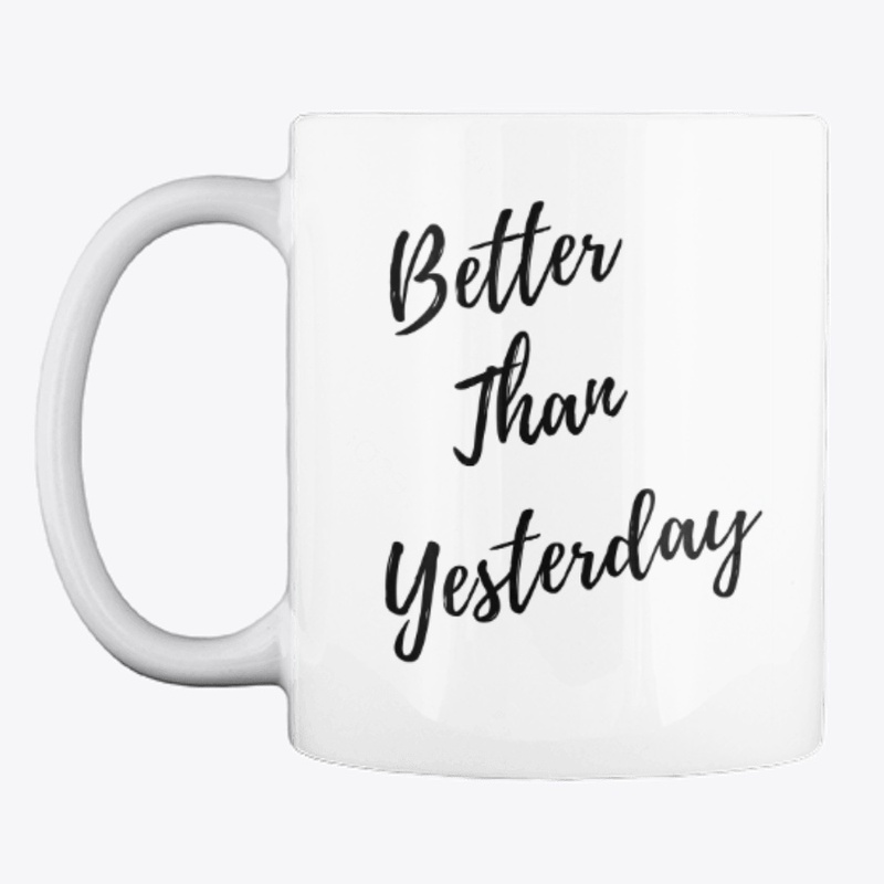 Better Than Yesterday