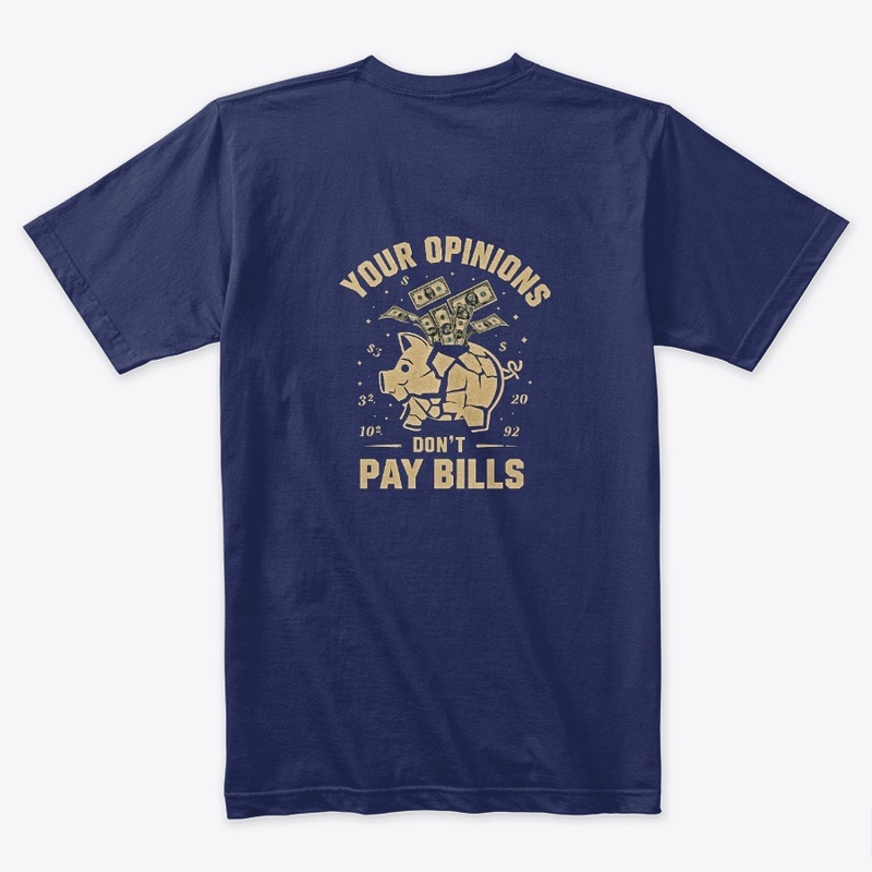 Opinions Won’t Pay Your Bills Hoodie