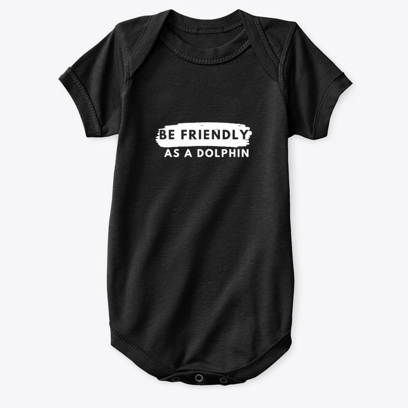 Be friendly as a dolphin