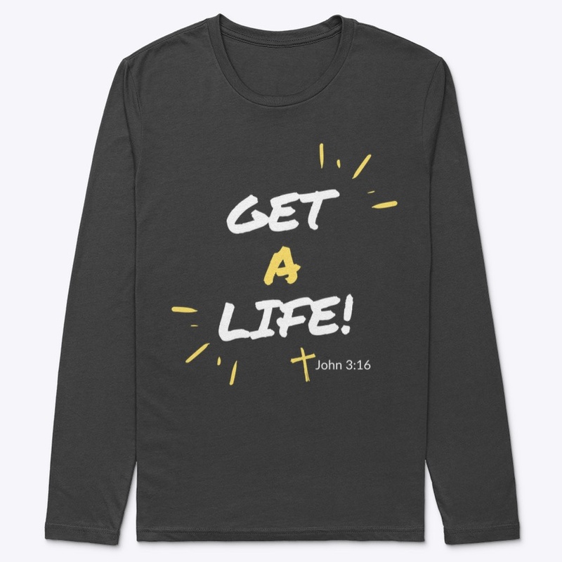Get A Life! John 3:16