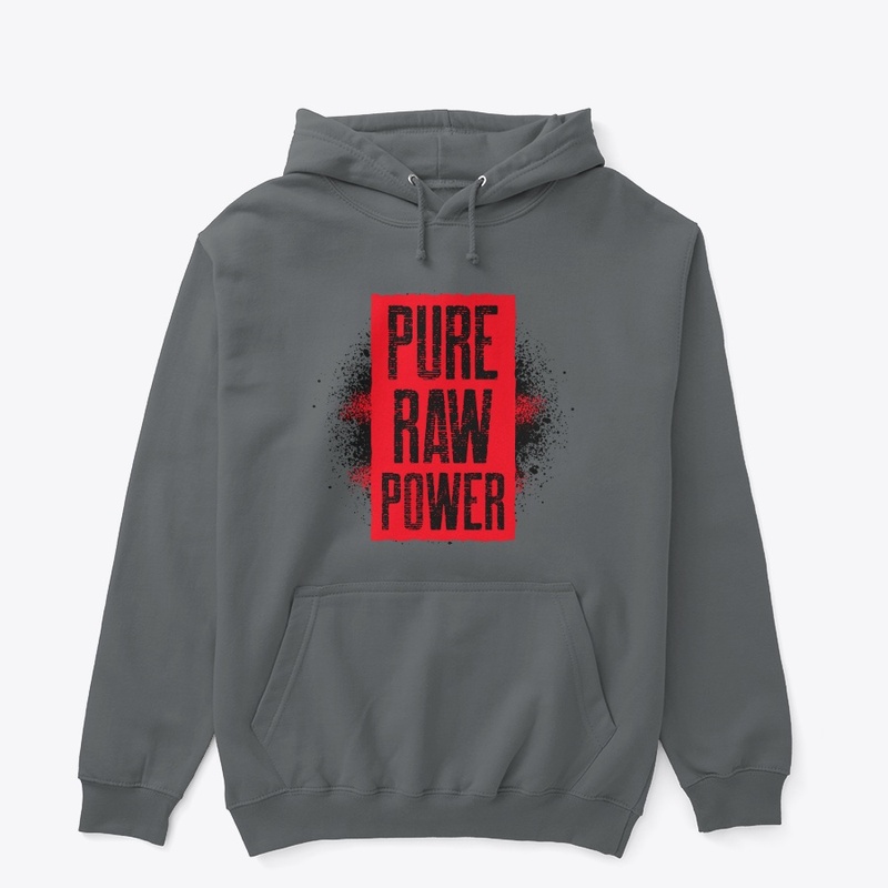 Pure Raw Power Collection (Unisex)