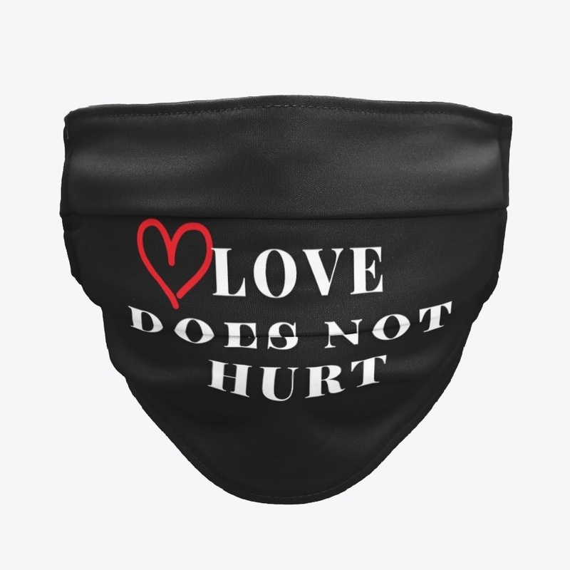 Love Does Not Hurt Facemask TH