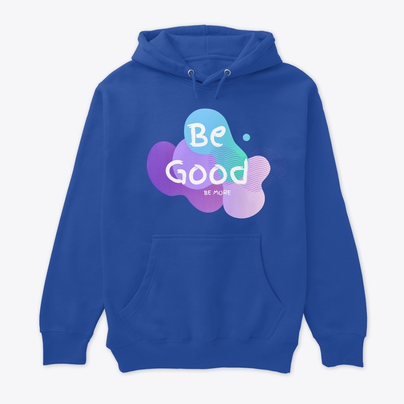Be Good Be More: Enjoy Life, Have Fun