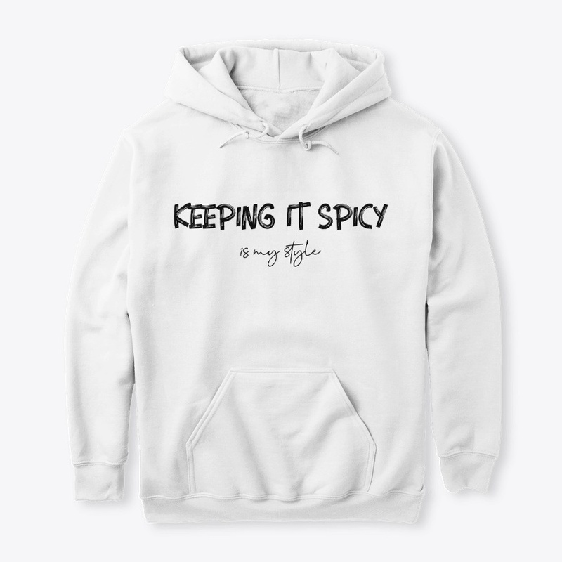 Keeping It Spicy Is My Style
