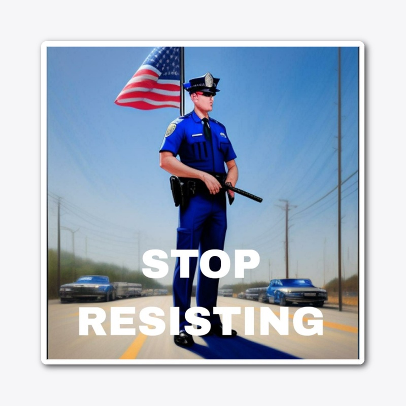 STOP RESISTING