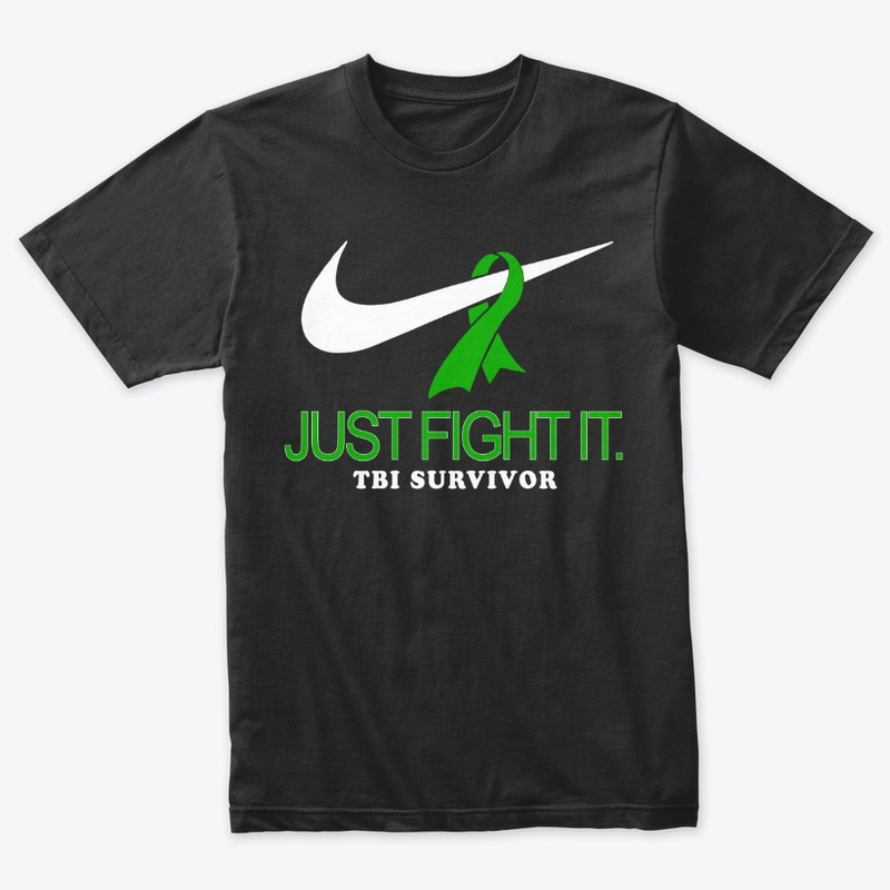 Just Fight It - TBI SURVIVOR