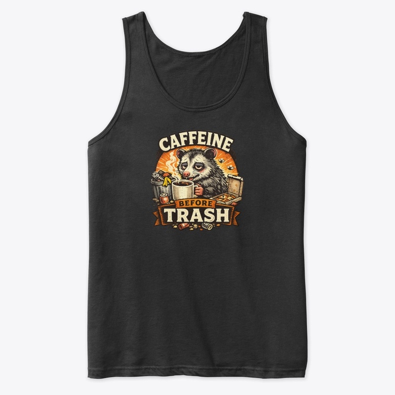 Caffeine Before Trash – Funny Opossum