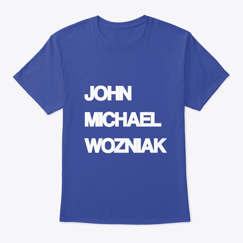 John michael wozniak shirt