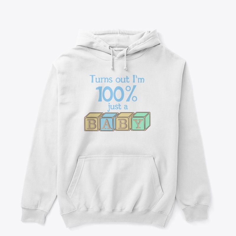 100% Just a baby