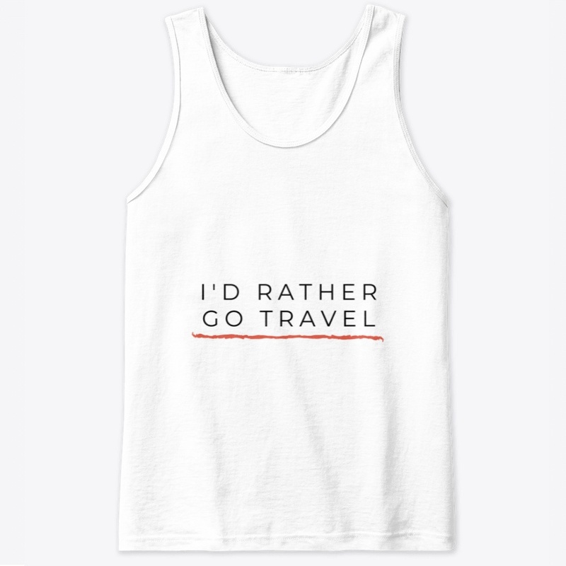 I'd rather travel