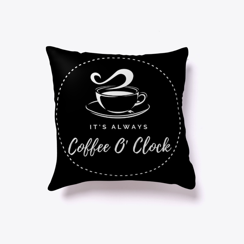 It's Always Coffee O' Clock