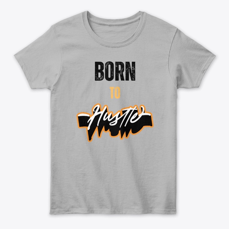 Born To Hustle