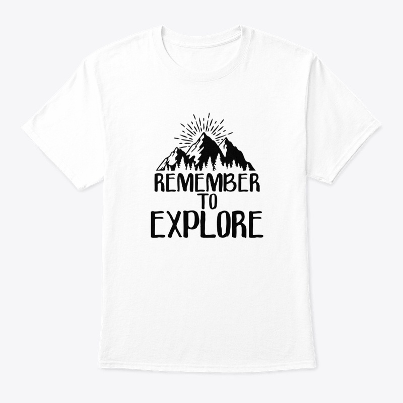 Remember to explore