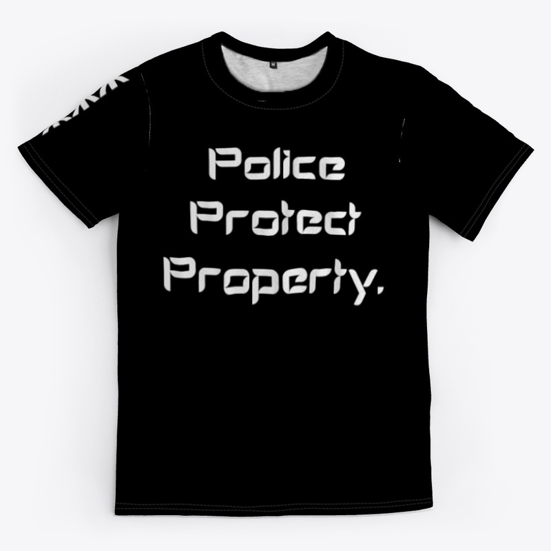 Police Protect Property.