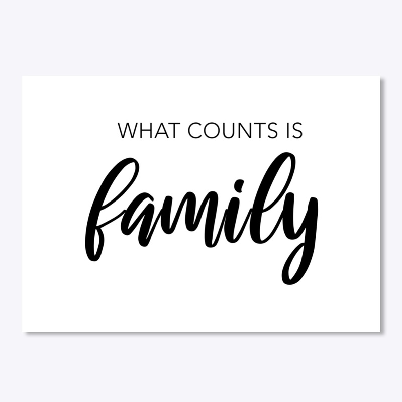 Quote. What counts is family