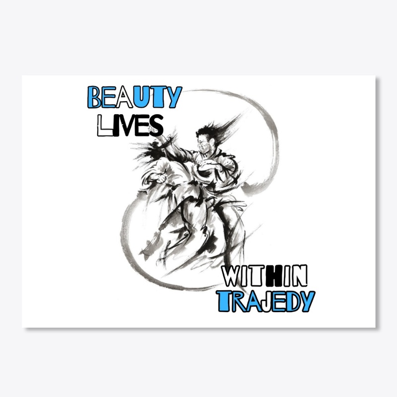 Beauty Lives Within Trajedy