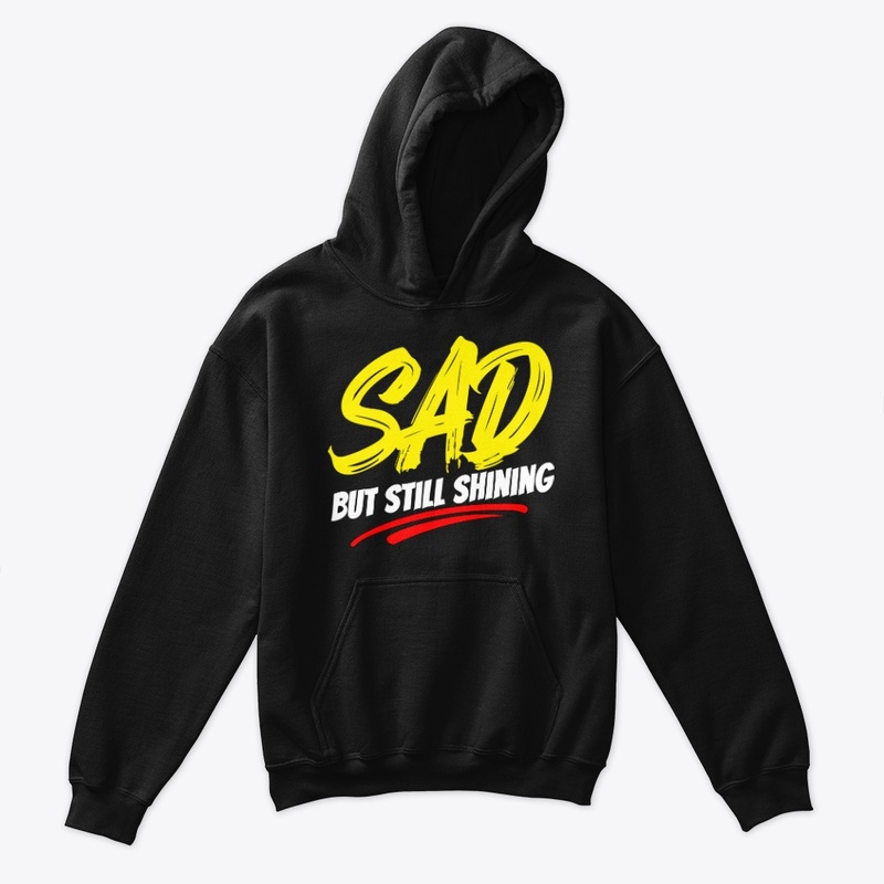 SAD but Still Shining – Inspirational B