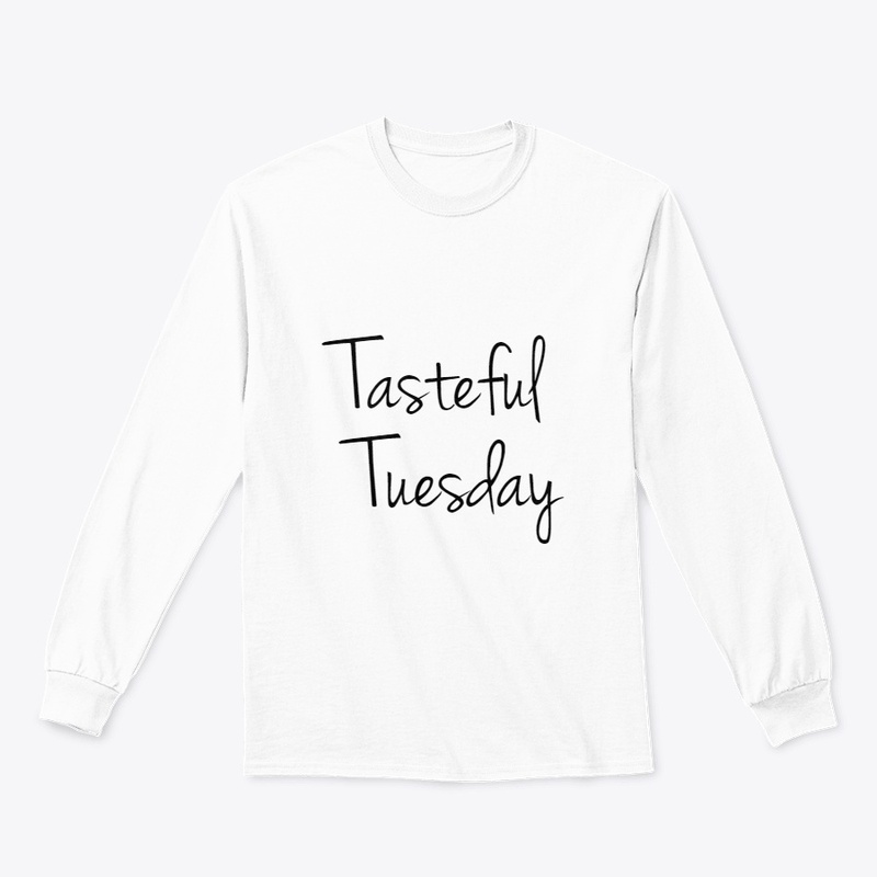 Tasteful Tuesday