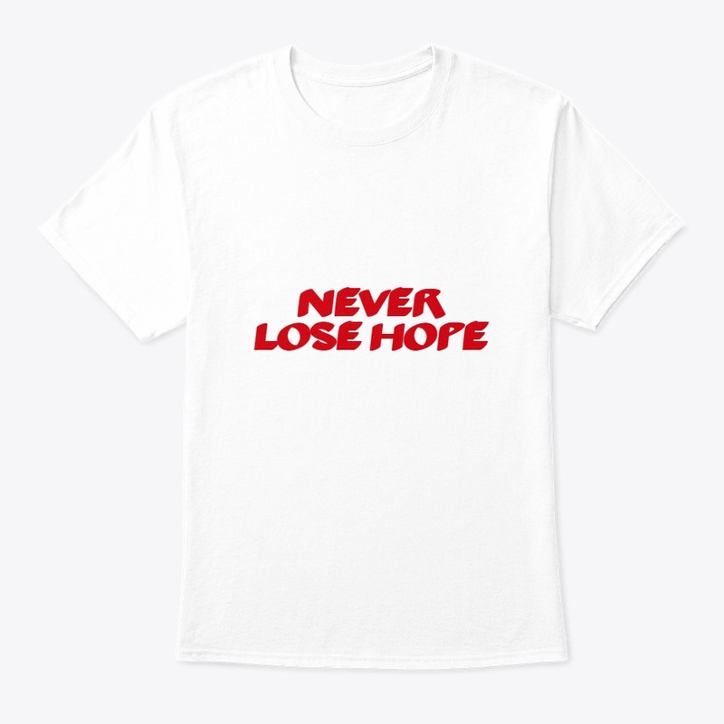 NEVER LOSE HOPE