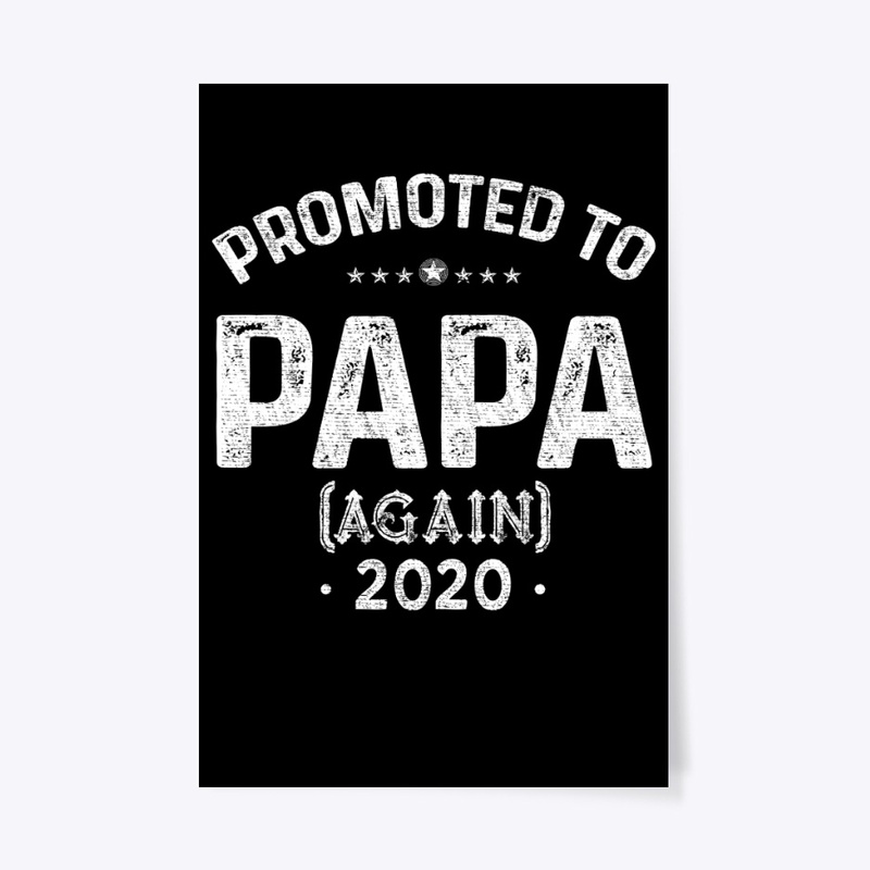 Promoted to Papa Again Est. 2020