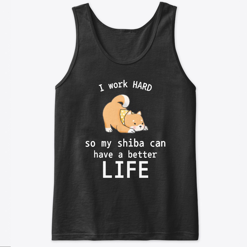 I Work Hard for my Shiba