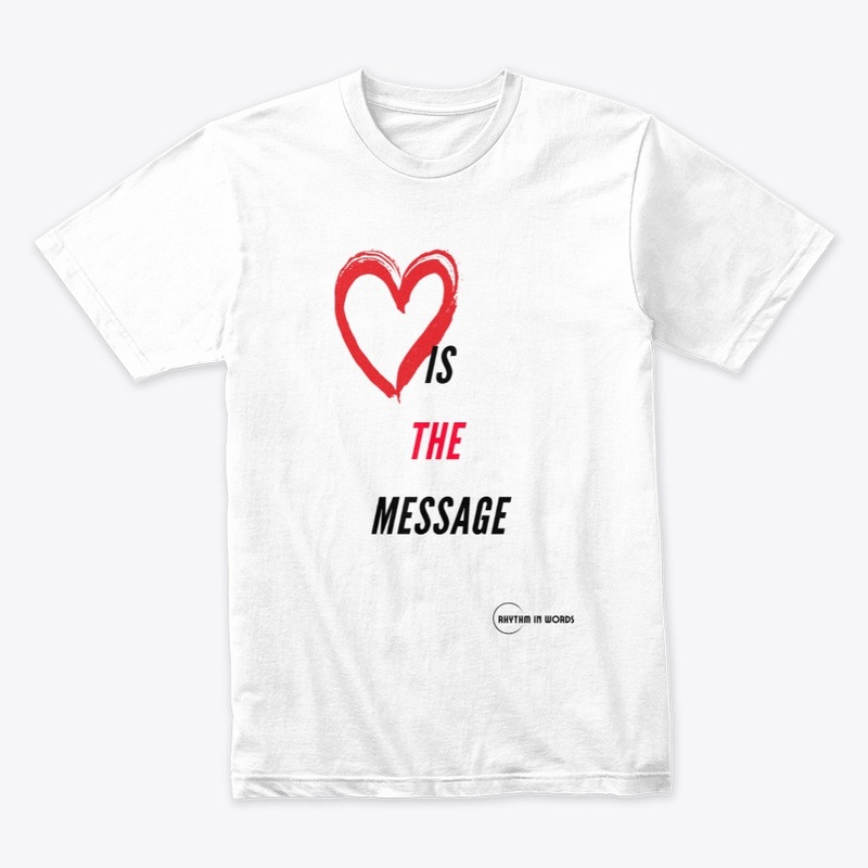 Love truly is the message (white)