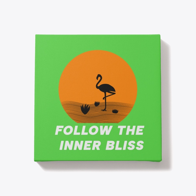 FOLLOW THE INNER BLISS  - Wall Art