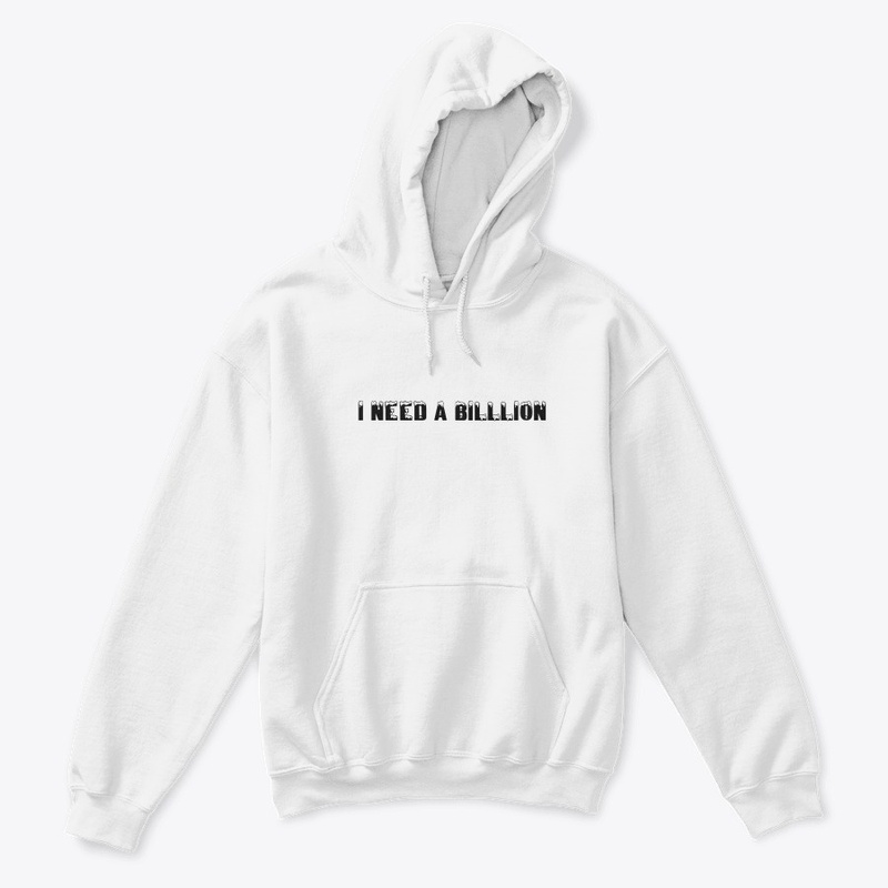 I Need A Billion 