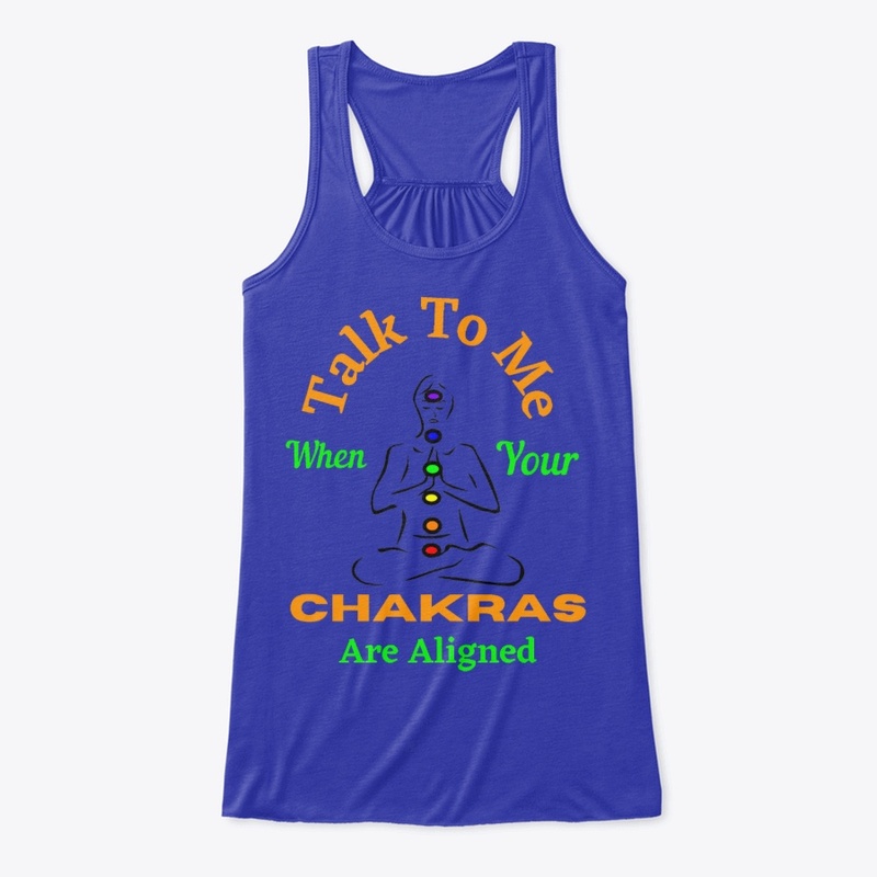 Talk to me when your chakra is aligned