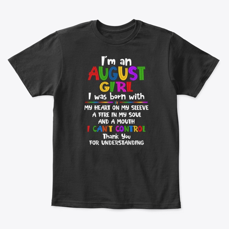 I'm An August Girl My Heart On My Sleeve