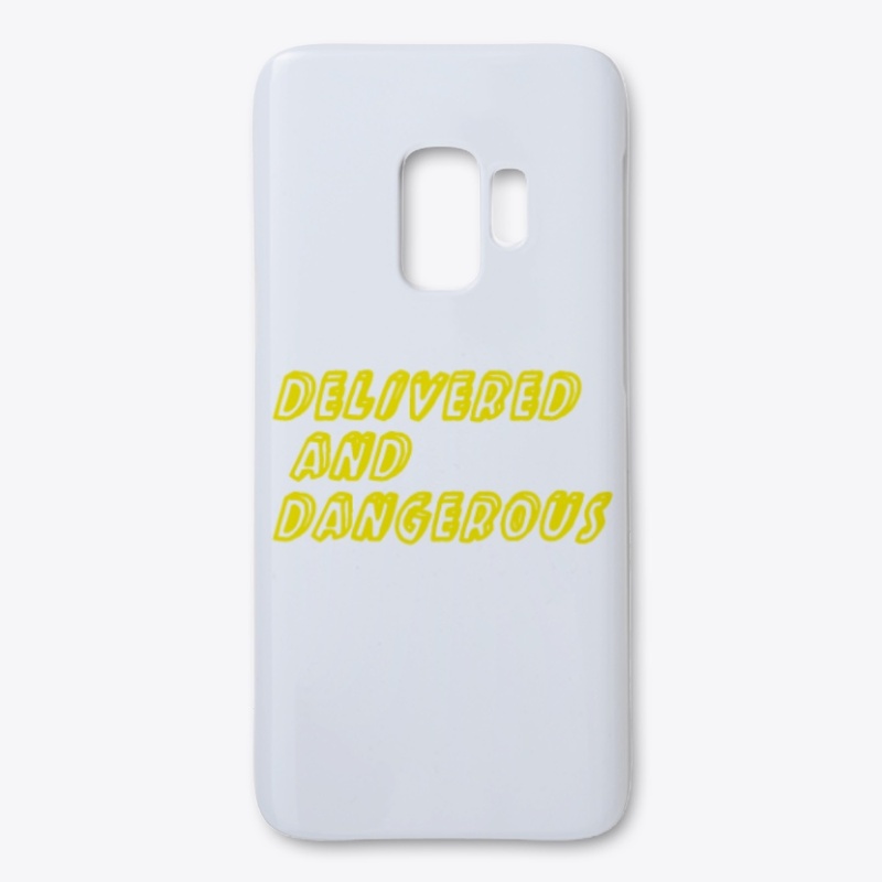 DELIVERED AND DANGEROUS