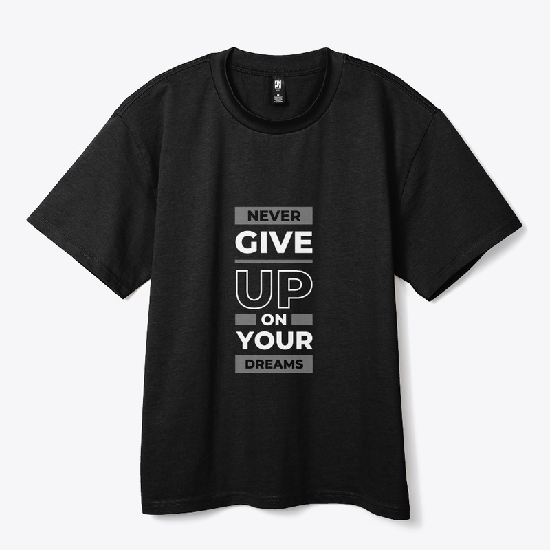 Never giveup on your dreams