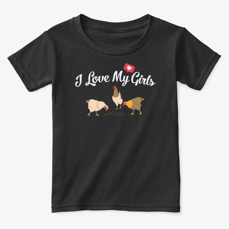 I Love My Girls Chicken Farmer Gift