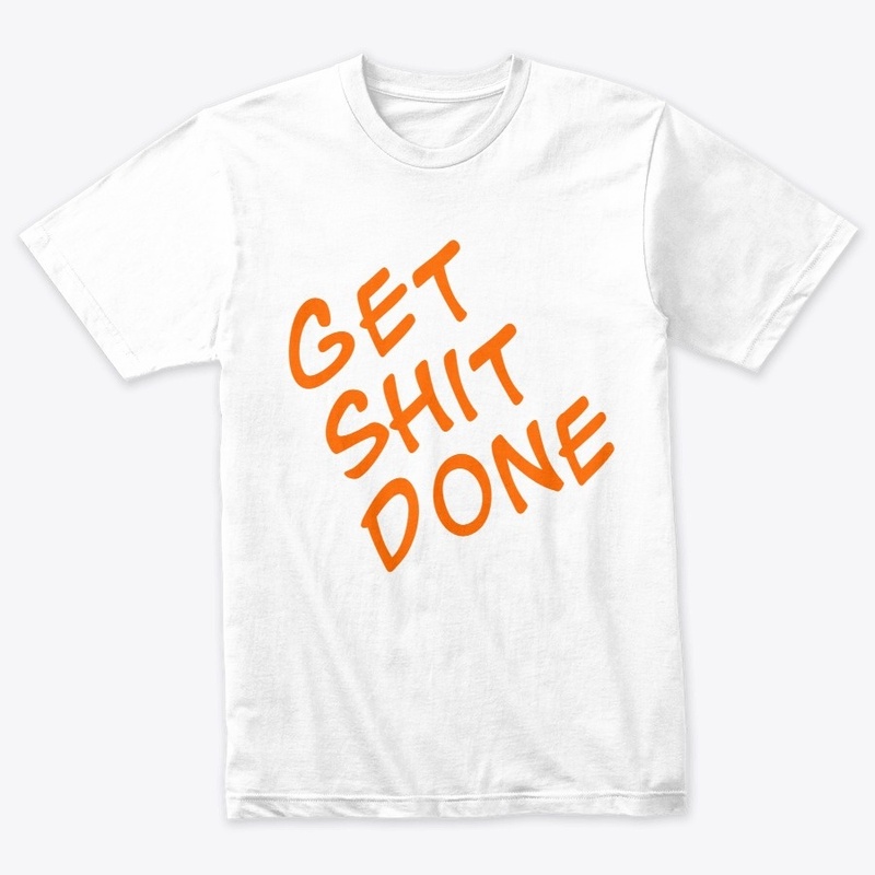 Get Sh** Done Apparel