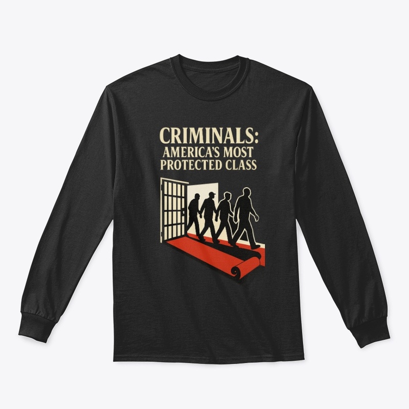 Criminals Americas Most Protected Class
