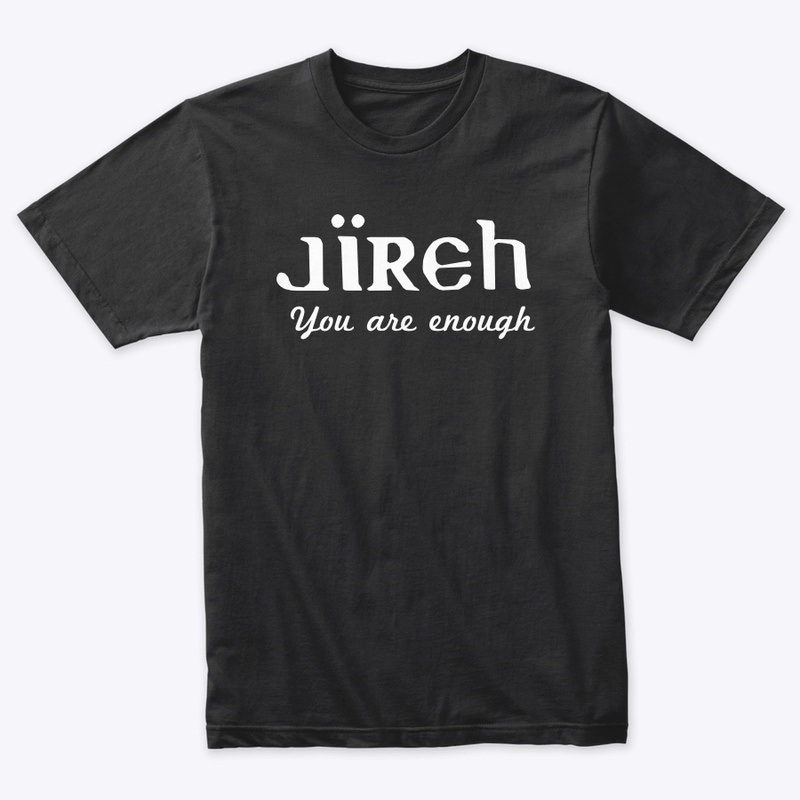 JIREH YOU ARE ENOUGH