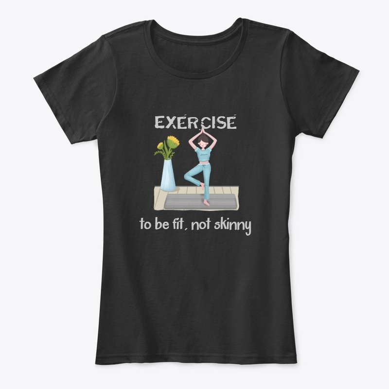 Exercise to be fit not skinny